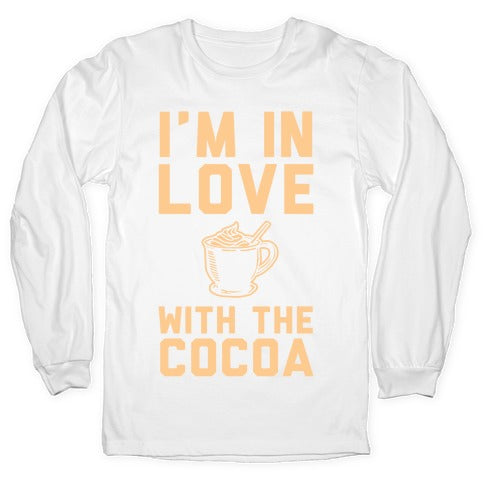 I'm in Love with the Cocoa (hot chocolate) Longsleeve Tee